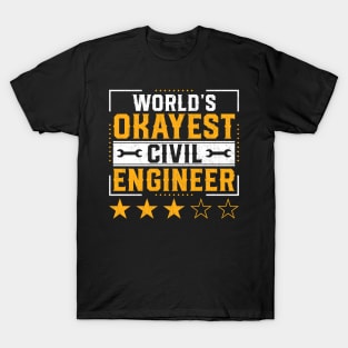 Funny Civil Engineering Quotes World Okayest Civil Engineer T-Shirt